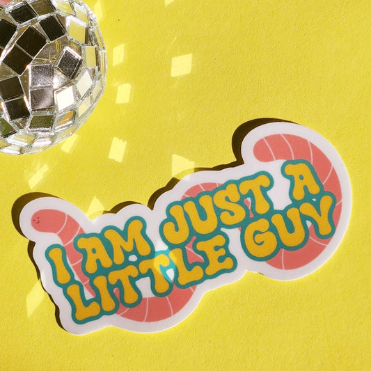 Just a Little Guy Worm Sticker