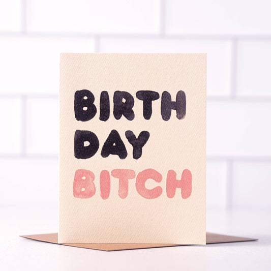 Birthday Bitch - Greeting Card